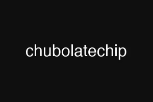 chubolatechip