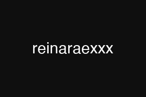 reinaraexxx