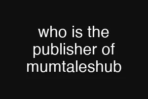 who is the publisher of mumtaleshub